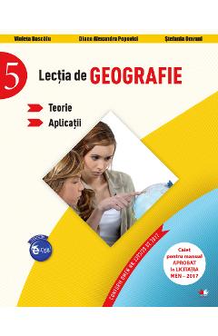 Lectia de geografie - Clasa 5 - Teorie. Aplicatii - Violeta Dascalu, Diana Alexandra Popovici, Stefania Omrani