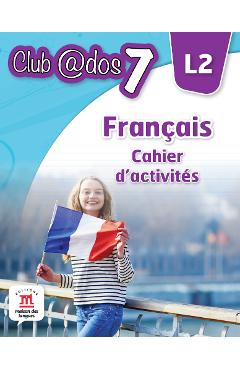 Club Dos. Francais L2. Cahier d'activites. Lectia de franceza - Clasa 7 - Raisa Elena Vlad, Dorin Gulie