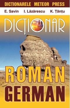 Dictionar roman-german – E. Savin, I. Lazarescu, K. Tantu Dictionar