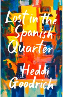 Lost in the Spanish Quarter - Heddi Goodrich