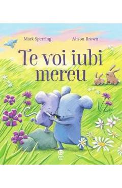 Te voi iubi mereu - Mark Sperring, Alison Brown - PANDORA