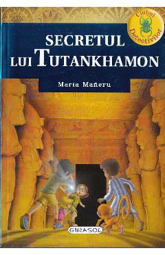 Secretul lui Tutankhamon - Maria Maneru