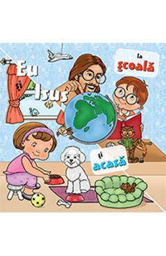 Eu si Isus: La scoala si acasa - CASA CARTII