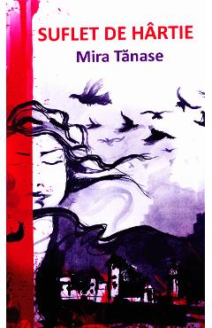 Suflet de hartie - Mira Tanase - LETRAS