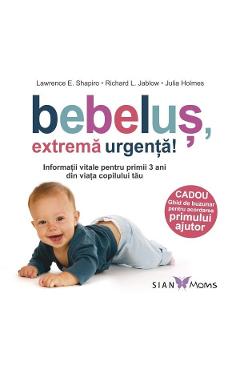 Bebelus, extrema urgenta! - Lawrence E. Shapiro