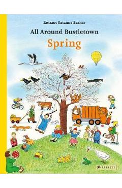 All Around Bustletown: Spring - Rotraut Susanne Berner