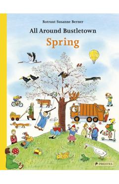 All Around Bustletown: Spring - Rotraut Susanne Berner