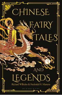 Chinese Fairy Tales and Legends - Richard Wilhelm
