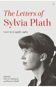 Letters of Sylvia Plath Volume II - Sylvia Plath