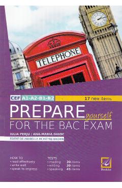 Prepare Yourself for the Bac Ezam Ed. 2017 - Iulia Perju, Ana-Maria Marin