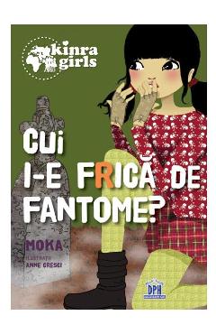 Kinra Girls: Cui i-e frica de fantome? - Moka - DIDACTICA PUBLISHING HOUSE