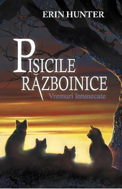 Pisicile Razboinice Vol.6: Vremuri intunecate - Erin Hunter