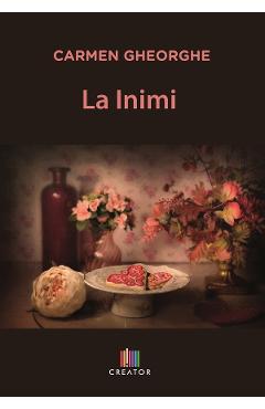 La Inimi - Carmen Gheorghe