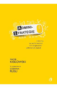 Administrategie - Maciej Kisilowski, Codrina Ursu