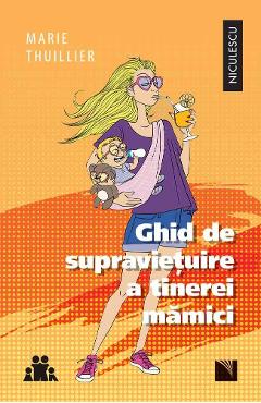 Ghid de supravietuire a tinerei mamici - Marie Thuillier