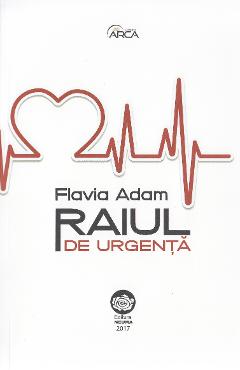 Raiul de urgenta - Flavia Adam