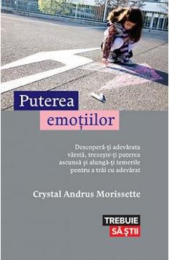 Puterea emotiilor – Crystal Andrus Morissette De La Libris.ro Carti Dezvoltare Personala 2023-10-01