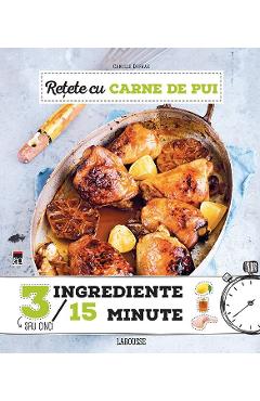 Retete cu carne de pui (3 ingrediente in 15 minute) bucatarie