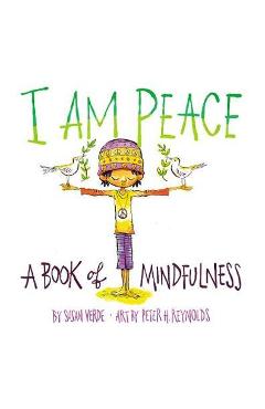 I Am Peace:A Book of Mindfulness - Susan Verde