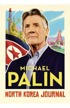 North Korea Journal - Michael Palin