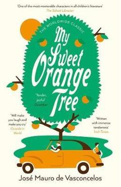 My Sweet Orange Tree - Mauro De Vasconcelos Jose