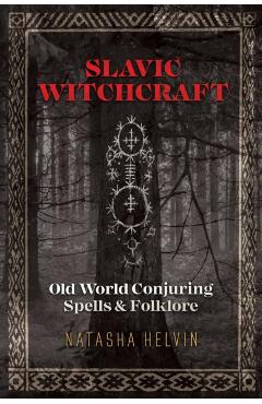 Slavic Witchcraft - Natasha Helvin