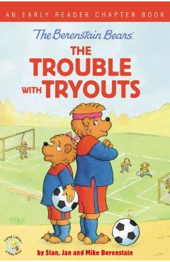 Berenstain Bears The Trouble with Tryouts -