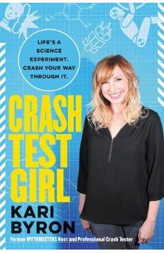 Crash Test Girl - Kari Byron