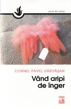 Vand aripi de inger - Cornel Pavel Darvasan