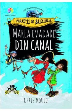 Marea evadare din canal (Piratii de buzunar Vol. 2) - Chris Mould