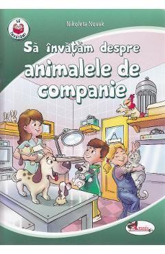 Sa invatam despre animalele de companie - Nikoleta Novak