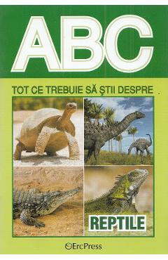 ABC Tot ce trebuie sa stii despre reptile