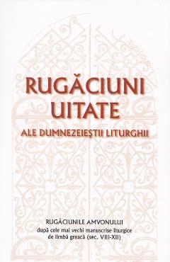Rugaciunile amvonului. Rugaciuni uitate ale dumnezeiestii Liturghii