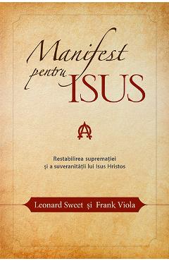 Manifest pentru Isus - Leonard Sweet, Frank Viola