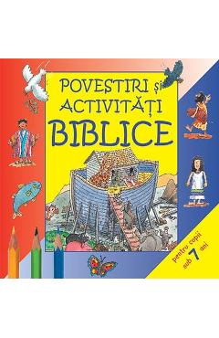 Povestiri Si Activitati Biblice Pentru Copii Sub 7 Ani