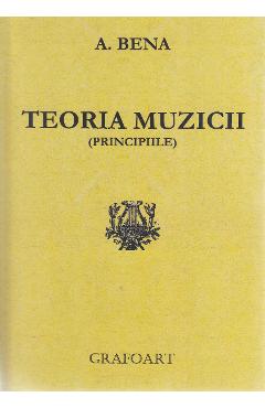Teoria muzicii (principiile) - A. Bena