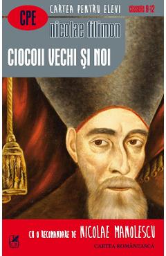 Ciocoii vechi si noi - Nicolae Filimon - CARTEA ROMANEASCA EDUCATIONAL