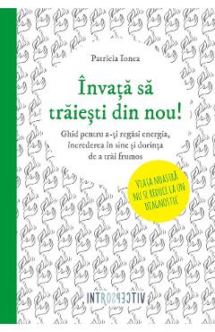 Invata sa traiesti din nou! - Patricia Ionea - LITERA