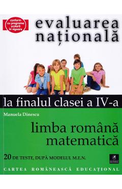 Evaluarea nationala la finalul clasei 4 – Limba romana, matematica – Manuela Dinescu Auxiliare