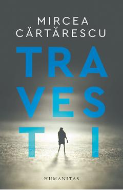 Travesti - Mircea Cartarescu