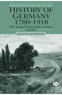 History of Germany 1780-1918 - David Blackbourn
