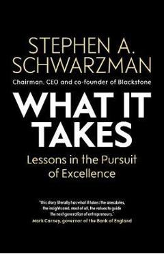 What It Takes - Stephen Schwarzman