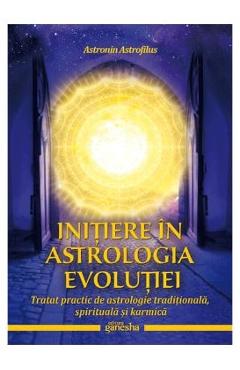 Initiere in astrologia evolutiei – Astronin Astrofilus Astrofilus