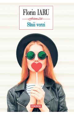 Sinii verzi - Florin Iaru - POLIROM