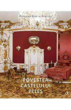 Povestea castelului Peles - Principele Radu al Romaniei