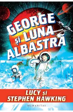 George si luna albastra - Lucy si Stephen Hawking