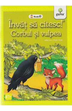 Invat sa citesc! Corbul si vulpea. Adaptare dupa Esop. Nivelul 0