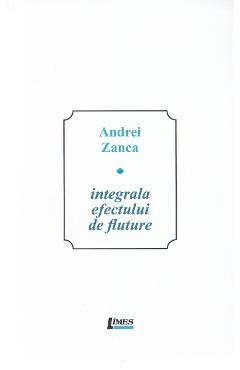 Integrala efectului de fluture - Andrei Zanca