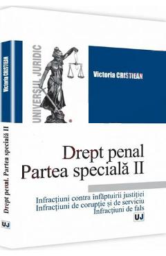 Drept penal. Partea speciala II - Victoria Cristiean - UNIVERSUL JURIDIC