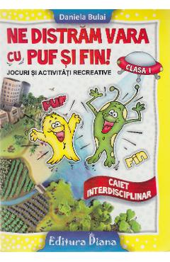 Ne distram vara cu Puf si Fin! - Clasa a 1-a - Daniela Bulai - DIANA